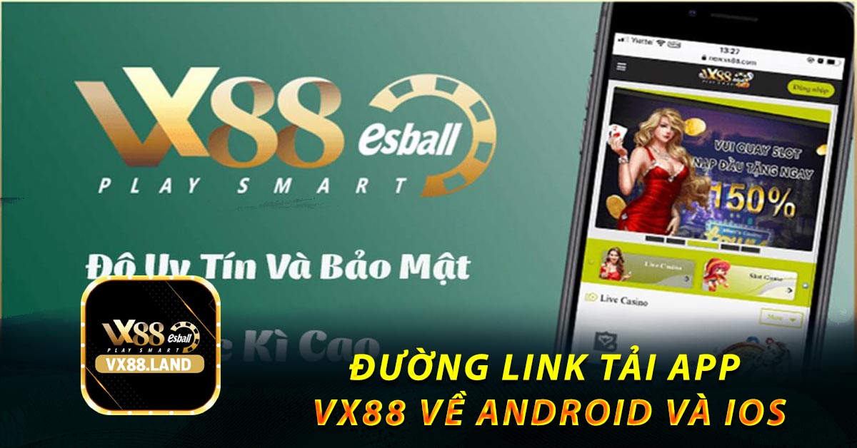Đường link tải app VX88 về Android và IOS