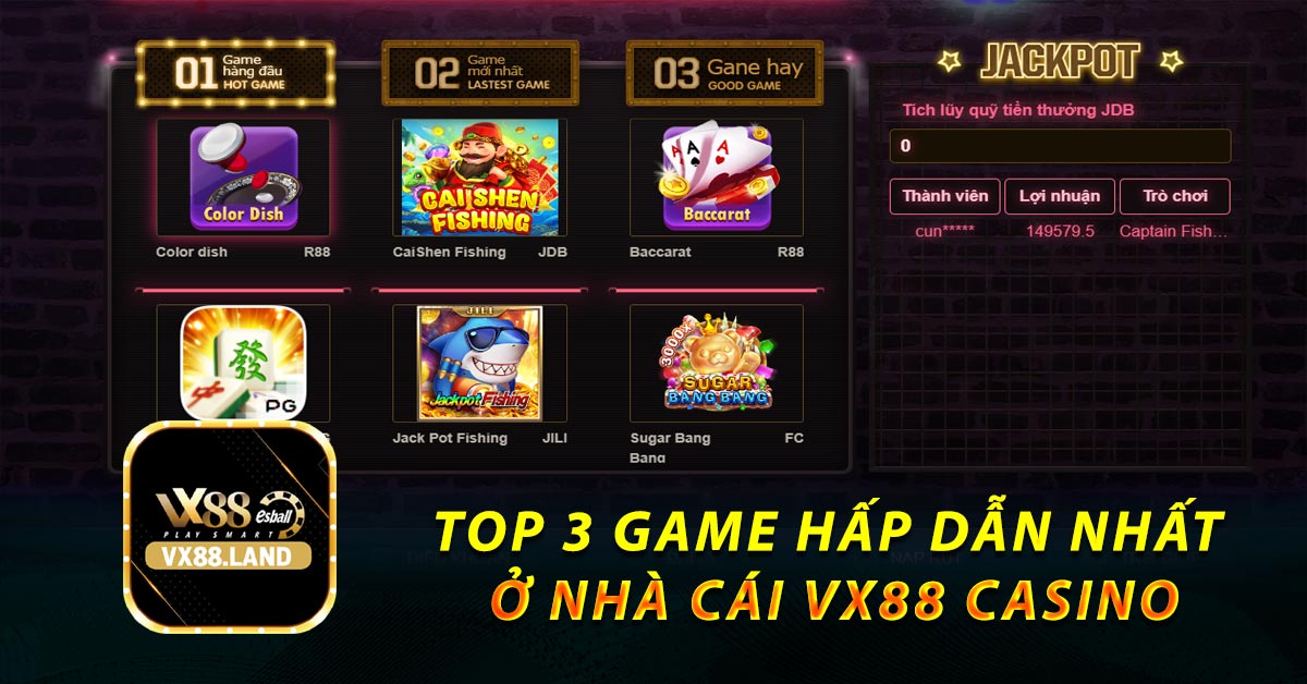 Top 3 game hấp dẫn nhất ở nhà cái VX88 casino