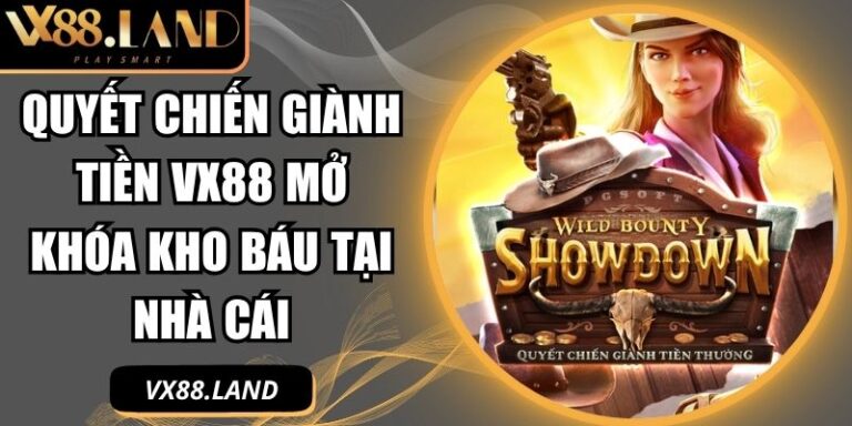 Quyết Chiến Giành Tiền VX88 Mở Khóa Kho Báu Tại Nhà Cái 2 quyết chiến giành tiền VX88